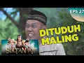 Bang Ocid di Tuduh Maling Sama Santri - Sultan Aji EPS 27 PART 2 (9/10)