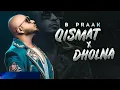 Dhona ( Full video ) | Qismat | Virk | Sargun Mehta | B Praak | Jaani | New     (Songs) 2018 ki song