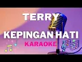 Download Lagu TERRY - Kepingan hati ( Karaoke version ) - tanpa vocal
