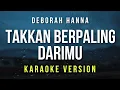 Download Lagu Takkan Berpaling DariMu - Deborah Hanna (Karaoke)