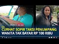 Download Lagu Senyum Sopir Taksi Hadapi Penumpang Tak Bayar Rp 100 ribu, Ternyata Sudah Sering Terjadi