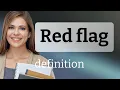 Red flag what is RED FLAG meaning