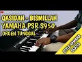 Download Lagu QASIDAH - BISMILLAH VERSI YAMAHA PSR S950
