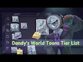 Download Lagu Dandy's World Toons Tier List