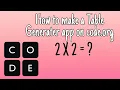 How to make Table Generater app on code org App lab
