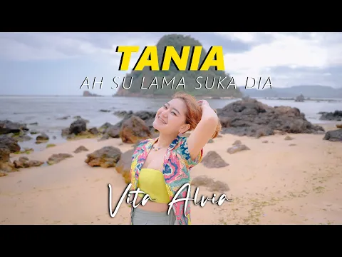 Download MP3 Vita Alvia - Tania (Official Music Video) A Su Lama Suka Dia