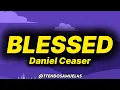Daniel Ceaser - Blessed (lyrics)