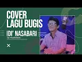 Download Lagu Cover Lagu Bugis (Idi Nasabari) Cipt. H. Mustafa Bande