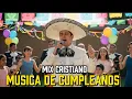 El Mejor Regalo MIX de Rancheras Cristianas para un Cumpleanos Bendecido