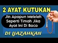 Download Lagu AMALKAN!! JIN MELELEH KALAU DIBACA AYAT INI PADA SESEORANG YANG DIGANGGU JIN, SIHIR