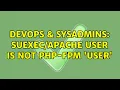 DevOps SysAdmins user is not php-fpm user