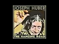 Joseph Huber - The Hanging Road (with lyrics)