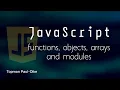 JavaScript functions objects arrays modules