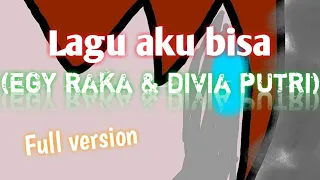 Download Lagu Aku Bisa (Egy raka \u0026 Divia putri) MP3