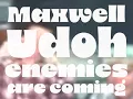 Maxwell Udoh - Enemies Are Coming #promo v7