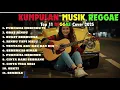 Lagu Top Hits Spotify Indonesia 2025 Full Album Reggae Kumpulan Musik Cover SKA REGGAE Terbaru 2025