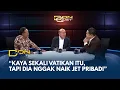Download Lagu [FULL] Paus ke Indonesia, Prof. Komar: Kaya Sekali Vatikan, Tapi Ia Gak Naik Jet Pribadi | DONCAST