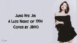 Download Jang Hye Jin - A Late Night of 1994 (Cover by JIHYO) Easy Lyrics MP3
