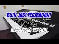 Download Lagu BUIH JADI PERMADANI - KARAOKE KERONCONG Nada pria