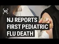 NJ confirms first pediatric flu death of the season