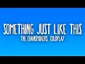 Download Lagu The Chainsmokers, Coldplay - Something Just Like This