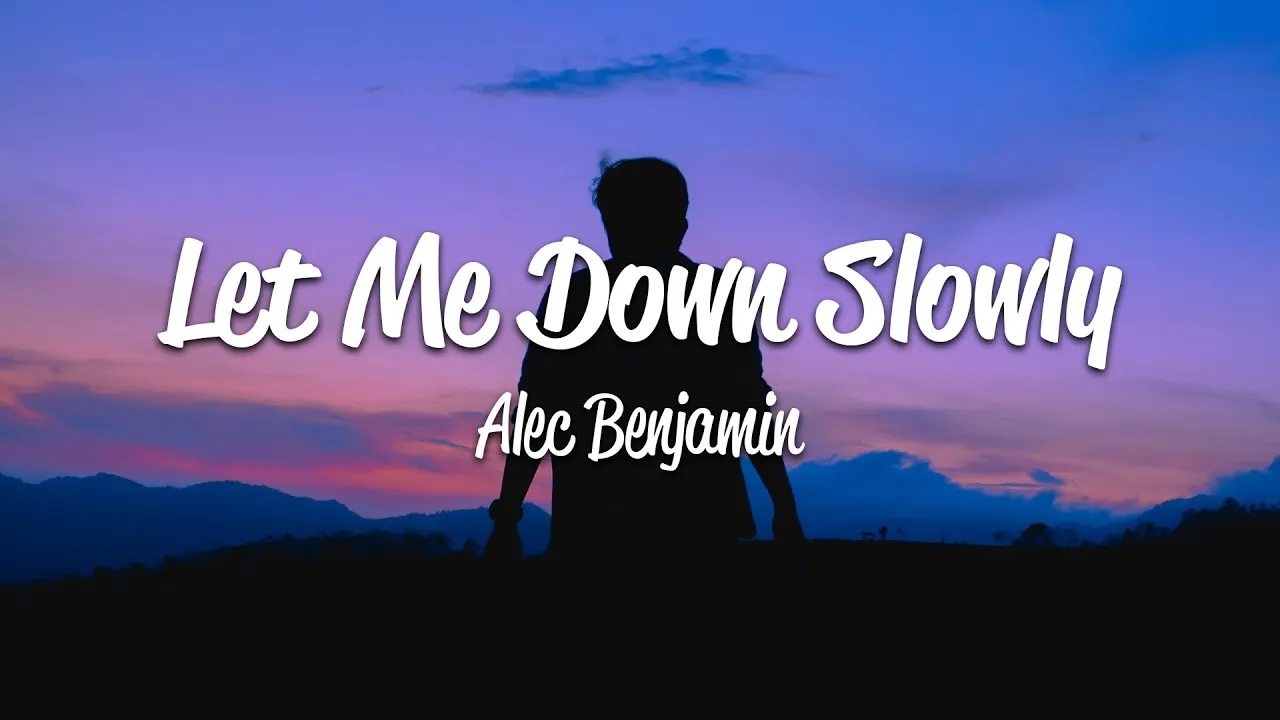 Alec Benjamin - Let Me Down Slowly (Lyrics) Alec Benjamin - Let Me Down Slowly (Lyrics)
