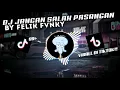 Download Lagu DJ JANGAN SALAH PASANGAN | BY FELIK FVNKY VIRAL DI TIKTOK 2024!!!🔥🤤
