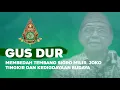 GUS DUR Membedah Riwayat Tembang Sigro Milir, Joko Tingkir dan Kedigdayaan Budaya