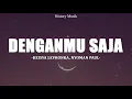 Download Lagu Keisya Levronka, Nyoman Paul - Denganmu Saja (Lirik)