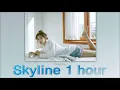 [1시간/1 hour loop] Sejeong(세정) -  Skyline 스카이라인 1 hour