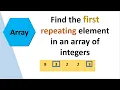 Find the first repeating element in an array of integers in O n time