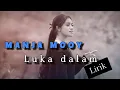 MANJA MOOY - LUKA DALAM || LIRIK