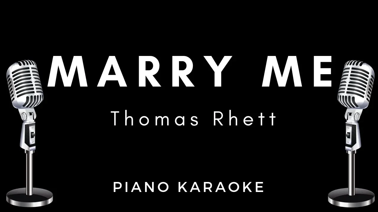 Thomas Rhett - Marry Me - Piano & Lyrics Karaoke version