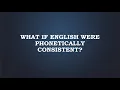 Download Lagu What If English Were Phonetically Consistent?
