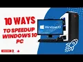 10 Proven Ways to Speed Up Your Windows PC Boost Performance and Productivity