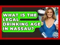 What Is The Legal Drinking Age In Nassau - The Rail and Cruise Experts