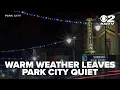 Businesses hope for snow as warm weather leaves Park City slopes quiet