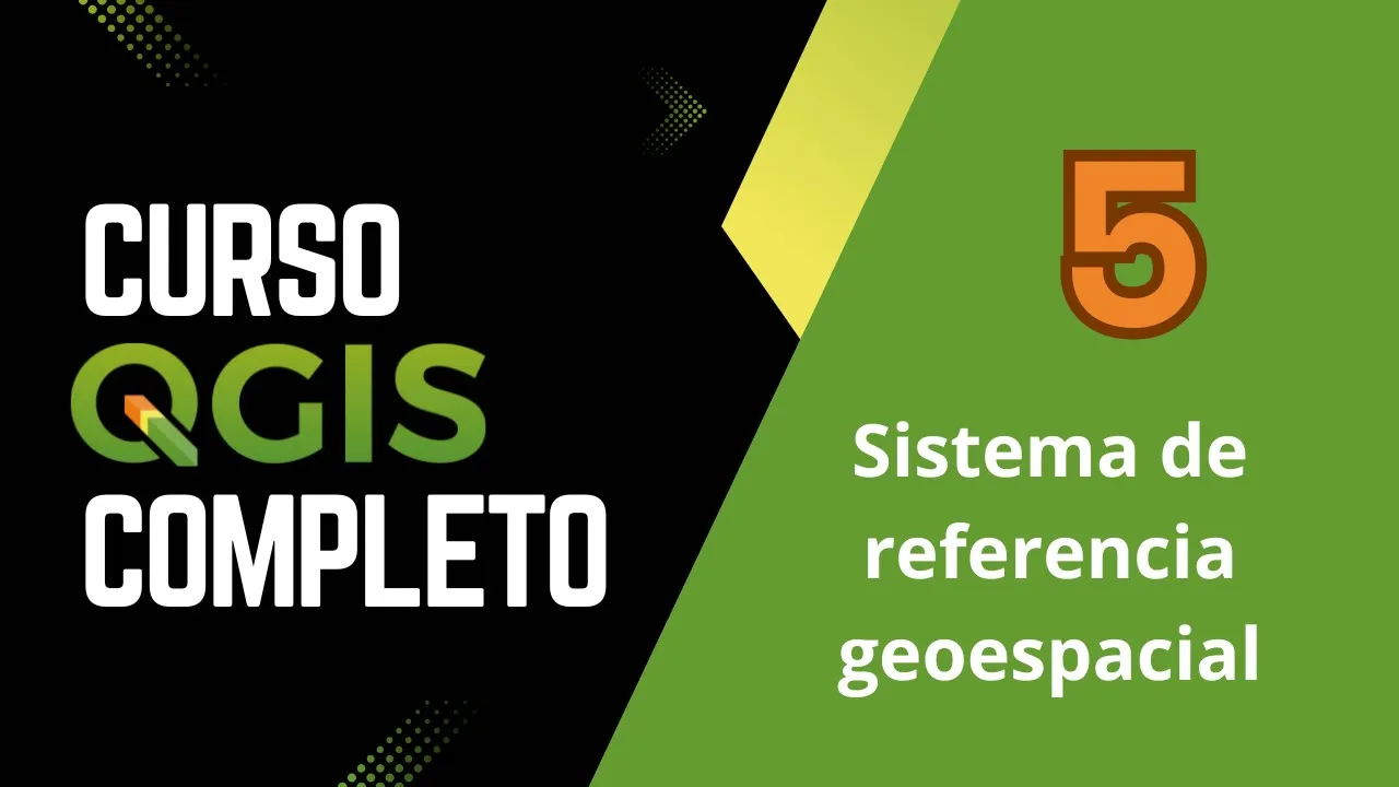 Clase 5: Sistema de referencia geoespacial | Curso completo | Bluzcorp