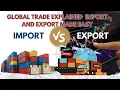 Global Trade Explained Import and Export Made Easy