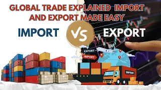 Global Trade Explained Import and Export Made Easy