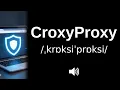 How to pronounce CroxyProxy CORRECTLY
