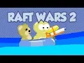 Raft Wars 2 - Levels 1-10