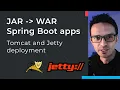 Changing Spring Boot packaging to WAR and deploying to Tomcat and Jetty