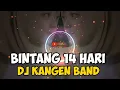 Download Lagu DJ BINTANG 14 HARI KANGEN BAND REMIX COVER TERBARU FULL BASS 2023 (Music official 85)