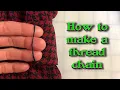 Quickie Tutorial How to Make a Thread Chain