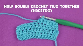 How To Half Double Crochet Two Together c2tog