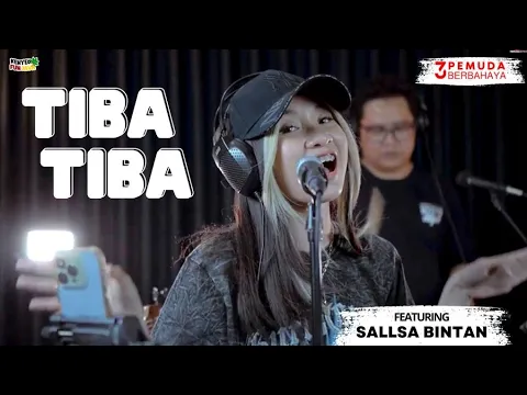 Download MP3 TIBA TIBA - QUINN SALMAN | 3PEMUDA BERBAHAYA FEAT SALLSA BINTAN COVER