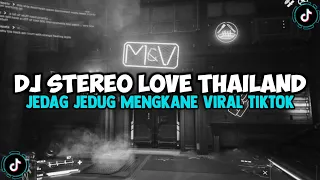 Download DJ STEREO LOVE THAILAND JEDAG JEDUG MENGKANE VIRAL TIKTOK TERBARU 2024 MP3