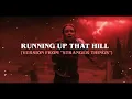 Running Up That Hill (Version from “Stranger Things")