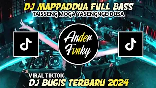 Download DJ MAPPADUA FULL BASS - DJ BUGIS VIRAL TIKTOK TERBARU 2024 MP3